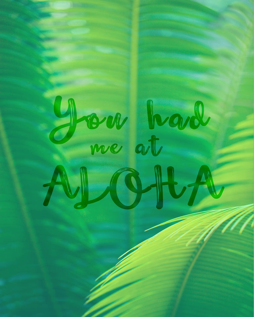 You had me at aloha, romantic art print, gift for wife, gift for girlfriend, gift for husband, gift for boyfriend, gift for Valentines Day, beach, tropical, Valentines gift for beach lover, anniversary gift for beach lover, gift for Hawaii lover