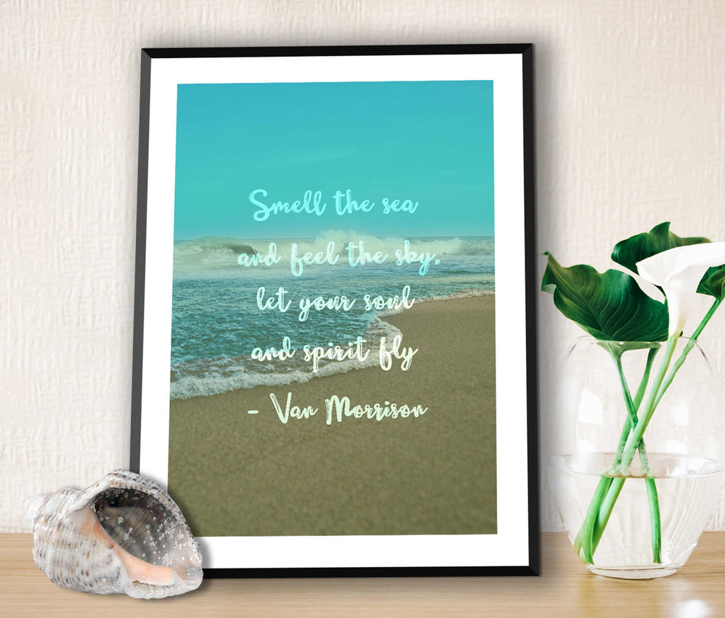 smell the sea and feel the sky, let your soul and spirit fly, song lyric, beach, ocean, sea, quote, art print
